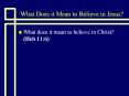 What Does it Mean to Believe in Jesus? PowerPoint PPT Presentation