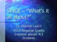 SPICE What's it all about PowerPoint PPT Presentation