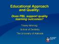 Educational Approach and Quality: Does PBL support quality learning outcomes PowerPoint PPT Presentation