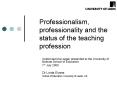 Professionalism, professionality and the status of the teaching profession PowerPoint PPT Presentation