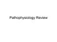 Pathophysiology Review PowerPoint PPT Presentation