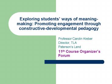 Exploring students ways of meaningmaking: Promoting engagement through constructivedevelopmental ped