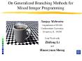 On Generalized Branching Methods for Mixed Integer Programming PowerPoint PPT Presentation