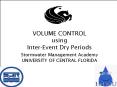 VOLUME CONTROL using InterEvent Dry Periods Stormwater Management Academy UNIVERSITY OF CENTRAL FLOR PowerPoint PPT Presentation
