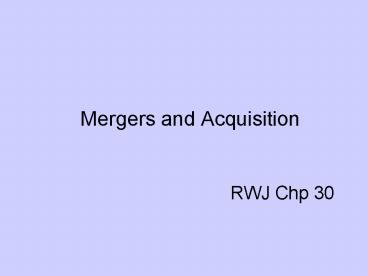 Mergers and Acquisition RWJ Chp 30