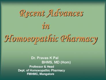 Recent Advances in Homoeopathic Pharmacy