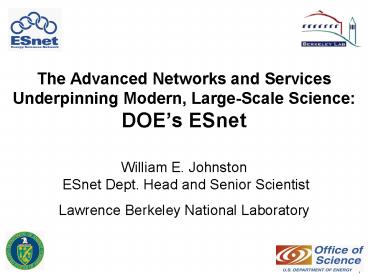 The Advanced Networks and Services Underpinning Modern, LargeScale Science: DOEs ESnet