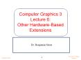 Computer Graphics 3 Lecture 6: Other Hardware-Based Extensions PowerPoint PPT Presentation
