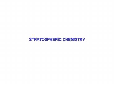 STRATOSPHERIC CHEMISTRY