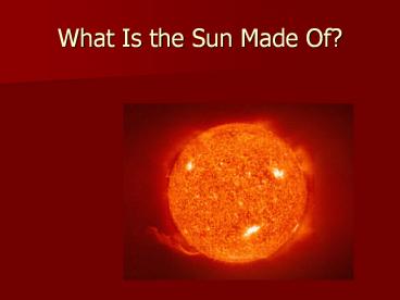 What Is the Sun Made Of