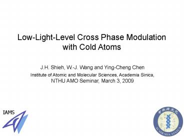 Low-Light-Level Cross Phase Modulation with Cold Atoms