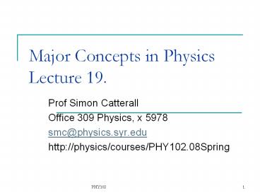 Major Concepts in Physics Lecture 19.