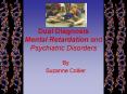 Dual Diagnosis Mental Retardation and Psychiatric Disorders PowerPoint PPT Presentation