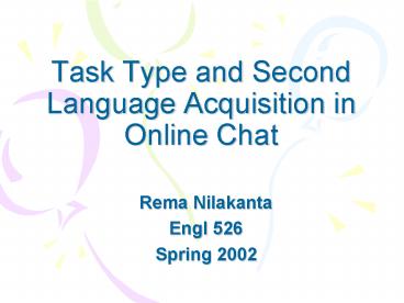 Task Type and Second Language Acquisition in Online Chat presentation ...