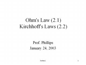 Ohm's Law (2.1) Kirchhoff's Laws (2.2)