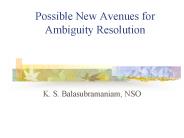Possible New Avenues for Ambiguity Resolution