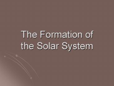 The Formation of the Solar System
