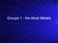 Groups 1 the Alkali Metals PowerPoint PPT Presentation