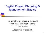 Optional Unit: Specific metadata standards and applications overviews