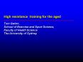 High resistance training for the aged Tom Gwinn, School of Exercise and Sport Science, Faculty of He PowerPoint PPT Presentation