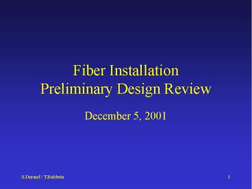 Fiber Installation Preliminary Design Review