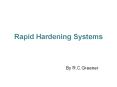 Rapid Hardening Systems PowerPoint PPT Presentation