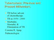 Tuberculosis: Previous and Present Millennium.