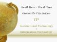 Small Town World Class Greeneville City Schools IT2 Instructional Technology Information Technology PowerPoint PPT Presentation