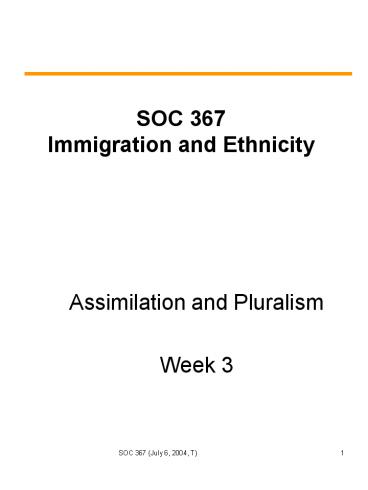 SOC 367 Immigration and Ethnicity