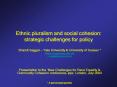 Ethnic pluralism and social cohesion: strategic challenges for policy PowerPoint PPT Presentation