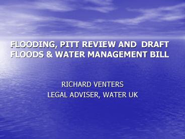 FLOODING, PITT REVIEW AND DRAFT FLOODS