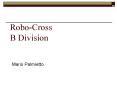 RoboCross B Division PowerPoint PPT Presentation