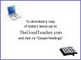 To download a copy of todays lesson go to TheGoodTeacher.com and click on Gospel Meetings PowerPoint PPT Presentation