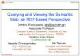 Querying and Viewing the Semantic Web: an RDFbased Perspective