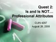 Quest 2: Is and Is NOT Professional Attributes PowerPoint PPT Presentation