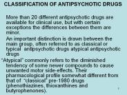 CLASSIFICATION OF ANTIPSYCHOTIC DRUGS