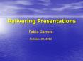 Delivering Presentations PowerPoint PPT Presentation