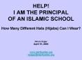 HELP I AM THE PRINCIPAL OF AN ISLAMIC SCHOOL How Many Different Hats Hijabs Can I Wear Necva Ozgur A PowerPoint PPT Presentation