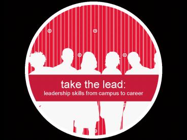 take the lead: leadership skills from campus to career
