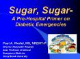 Sugar, Sugar A PreHospital Primer on Diabetic Emergencies PowerPoint PPT Presentation