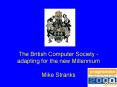 The British Computer Society - adapting for the new Millennium Mike Stranks PowerPoint PPT Presentation