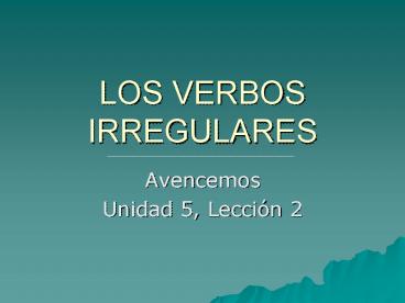 LOS VERBOS IRREGULARES