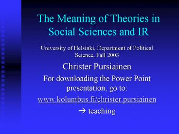 The Meaning of Theories in Social Sciences and IR