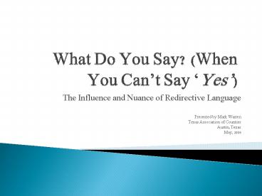 What Do You Say When You Cant Say Yes