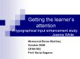 Getting the learners attention A typographical input enhancement study. Joanna White PowerPoint PPT Presentation