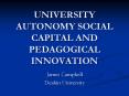 UNIVERSITY AUTONOMY SOCIAL CAPITAL AND PEDAGOGICAL INNOVATION PowerPoint PPT Presentation