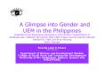 A Glimpse into Gender and UEM in the Philippines Presented at the Networking Workshop on UEM Womens PowerPoint PPT Presentation