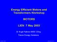 Energy Efficient Motors and Transformers Workshop MOTORS LIEN 7 May 2003 PowerPoint PPT Presentation