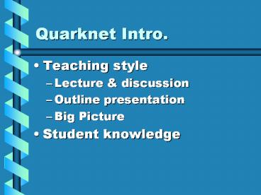 Quarknet Intro.