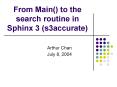 From Main to the search routine in Sphinx 3 s3accurate PowerPoint PPT Presentation